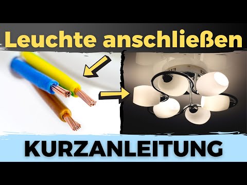 Lampe anschließen (Wand- oder Deckenleuchte) Kurzanleitung - So einfach & schnell geht das?