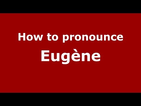How to pronounce Eugène (Spanish/Argentina) - PronounceNames.com