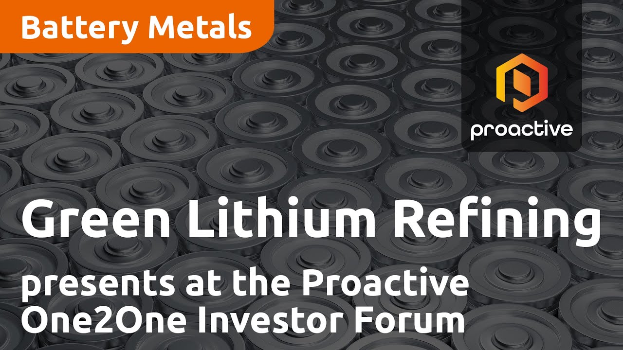 Green Lithium Refining presents at the Proactive One2One Investor Forum - February 28th 2023