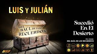 Luis Y Julian - Sucedió En El Desierto (Audio Oficial)