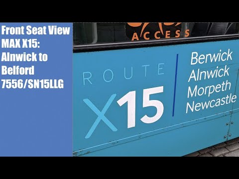 Front Seat View | MAX X15: Alnwick to Belford - 7556/SN15LLG