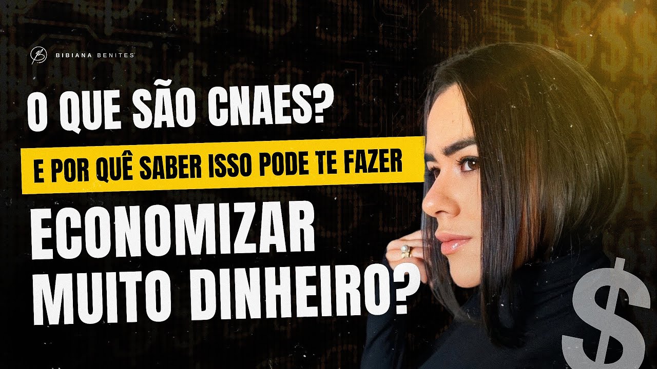 O QUE SÃO CNAEs? E POR QUÊ SABER ISSO PODE TE FAZER ECONOMIZAR MUITO DINHEIRO?