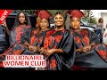 BILLIONAIRE WOMEN CLUB New Trending Destiny Etiko LizzyGold Chizzy Queen Nwokoye 2023 Latest Movie
