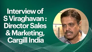 Interview of S Viraghavan : Director Sales & Marketing, Cargill India image