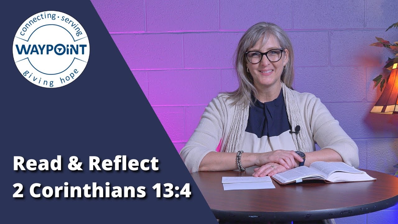 Read and Reflect - 2 Corinthians 13:4