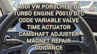 AUDI VW VOLKSWAGEN PORSCHE 2.0L TURBO P0010 VARIABLE VALVE ACTUATOR CAMSHAFT ADJUSTER MAGNET REPAIR