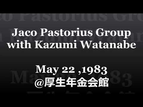 Jaco Pastorius Group with Kazumi Watanabe  Live in Japan '83