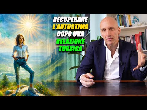 Come recuperare l'autostima dopo una relazione tossica