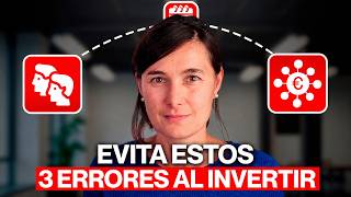 3 ERRORES al Invertir Sutiles y Peligrosos (y 3 Casos Reales para detectarlos)