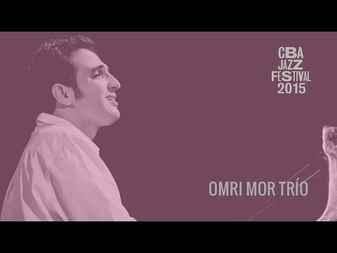 Omri Mor Trío - CBA JAZZ - FESTIVAL 2015