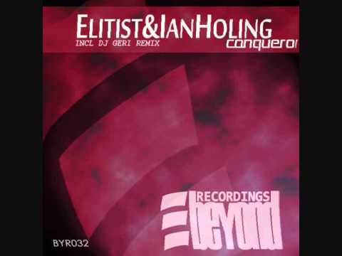 Elitist & Ian Holing - Conqueror (DJ Geri Remix)