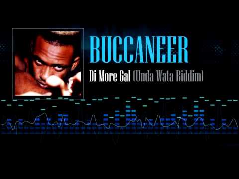 Buccaneer - Di More Gal (Unda Wata Riddim)