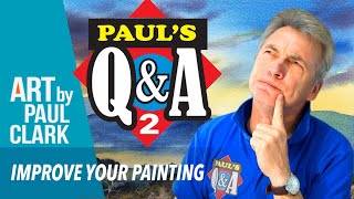 A step-by-step guide on how to improve your painting with Paul's Q&A No.2