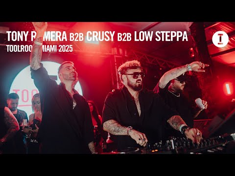 Tony Romera B2B Crusy B2B Low Steppa - Live at Toolroom Miami 2025 [House/Tech House]
