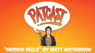 Matt Nathanson ft. Pat Monahan - &quot;Mission Bells&quot; [Patcast version]