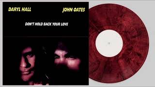 Daryl Hall &amp; John Oates - Don't Hold Back Your Love (Remastered)