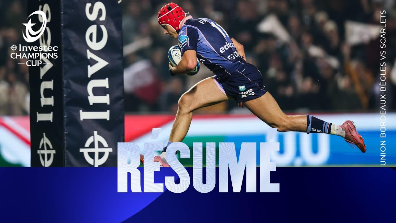 Résumés - Union Bordeaux Bègles v Scarlets | Investec Champions Cup 2025/26