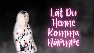 Lät Du Henne Komma Närmre ~ Melissa Horn (Cover By Naliisa) #naliisa #melissahorn