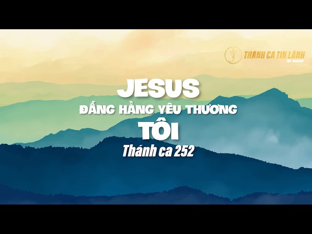 THÁNH CA 252 | GIÊ XU ĐẤNG HẰNG YÊU THƯƠNG TÔI | KARAOKE THÁNH CA TIN LÀNH