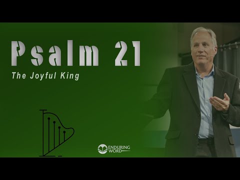 Psalm 21 - The Joyful King