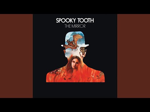 The Mirror - Spooky Tooth