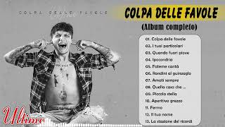 ULTIMO - COLPA DELLE FAVOLE (Album completo) - Le migliori canzoni di Ultimo (2022)