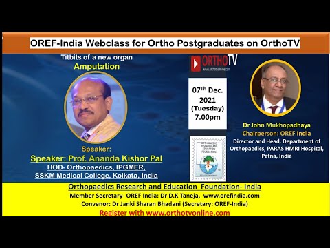 OREF India Webclass for Ortho Postgraduates: Titbits of a new organ- Amputation