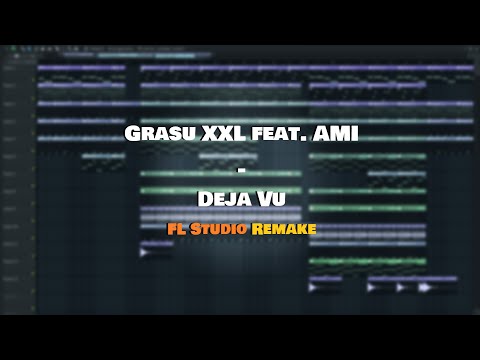 Grasu XXL (feat. AMI) - Deja Vu (FL Studio remake)