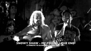 SNOWY SHAW - MY FRIEND/THE END. A Tribute to Glam Mike Grimm.