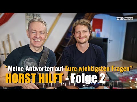 Gitarre live: "Horst hilft, Folge 2" meine Antworten auf Eure wichtigsten Fragen.