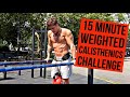 15 MINUTE CALISTHENICS CHALLENGE | @BARNATURALS X @thatsgoodmoney | CAN YOU COMPLETE THIS WORKOUT?
