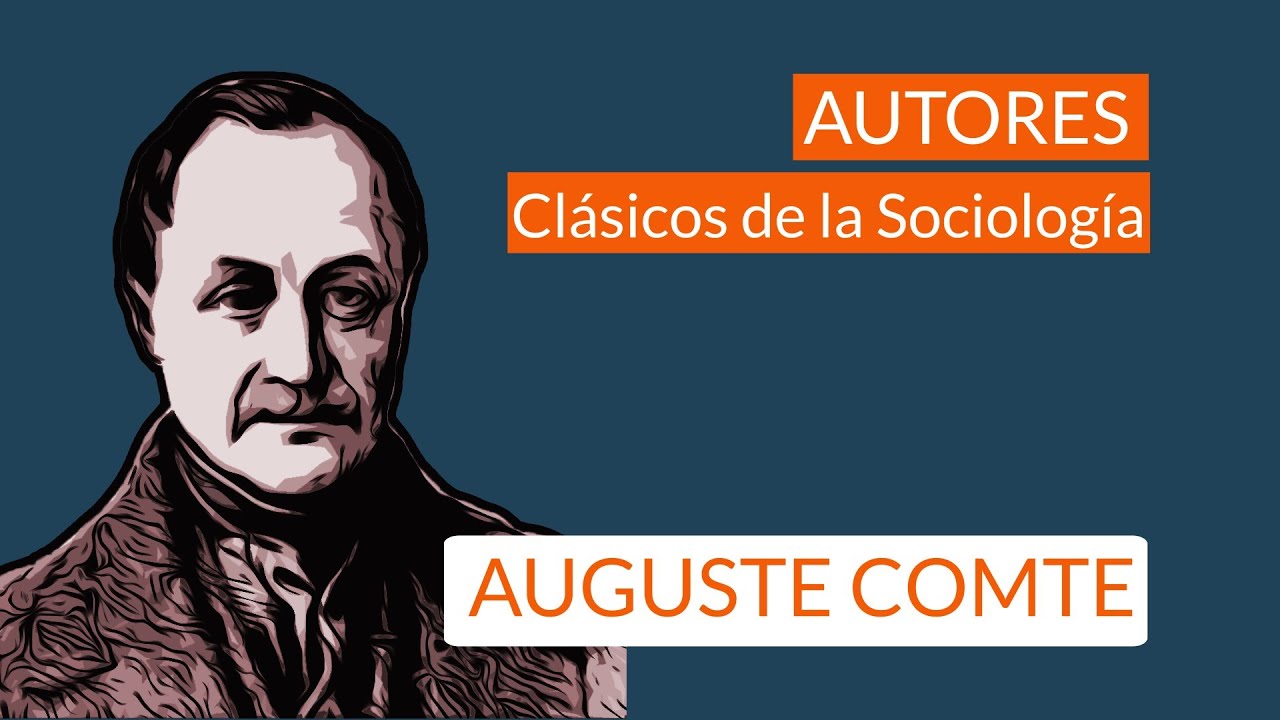 Auguste Comte (1): Principios básicos de su pensamiento