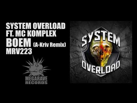 System Overload ft  MC Komplex -  Boem A Kriv Remix