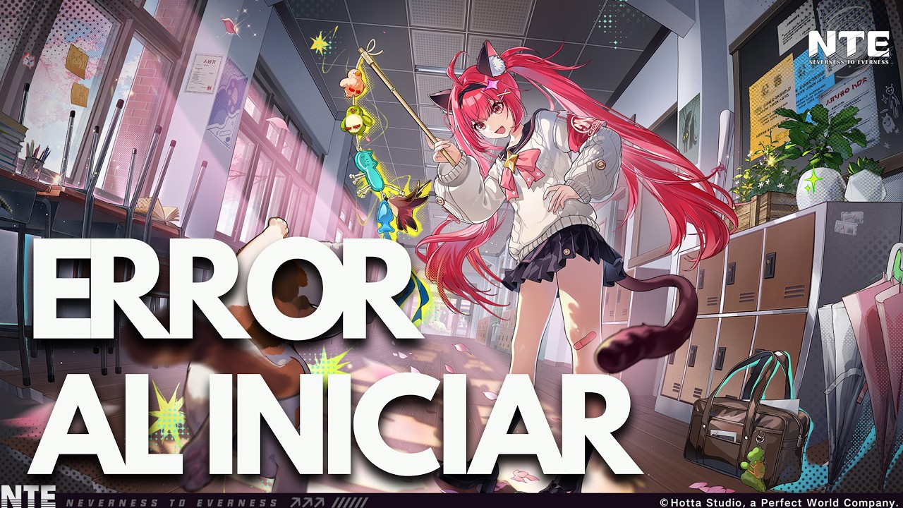 NTE Neverness to Everness: Error al Iniciar, Pantalla Negra, No Inicia, Crasheos en PC | SOLUCIÓN✅