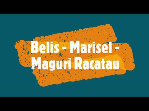 Belis  - Marisel - Maguri Racatau