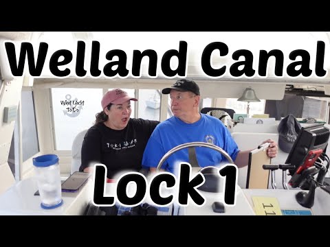 Great Loop # 269 Part 1 Port Dalhousie, Ontario through Welland Canal Lock 1 | What Yacht To Do