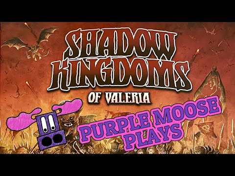 Purple Moose Plays...Shadow Kingdoms of Valeria (solo)
