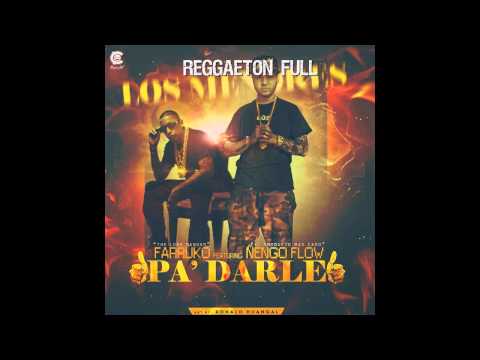 Farruko Ft. Nengo Flow  - Pa Darle (Los Menores)