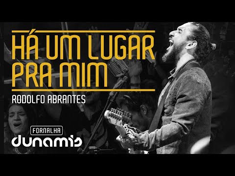 Há Um Lugar Pra Mim - Rodolfo Abrantes // Fornalha Dunamis - Junho 2015