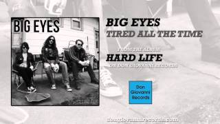 Big Eyes - Tired All The Time (Official Audio)