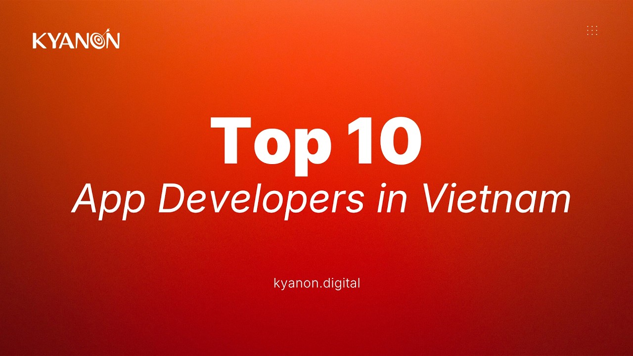 Top 10 App Developers in Vietnam