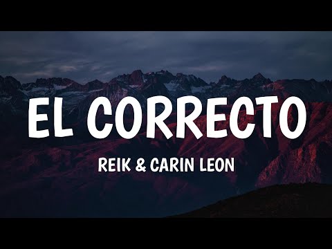 Reik, Carin Leon - El Correcto (Letra/Lyrics)