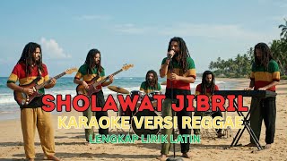 Download lagu [KARAOKE] SHOLAWAT JIBRIL VERSI REGGAE MERDU mp3