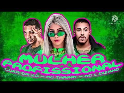 ⚫️ LUKA DA ZO MC THAMMY E MC LIVINHO - MULHER PROFISSIONAL @CanalMCLivinhooficial @mcthammy