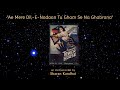 AE MERE DIL E NADAAN TU GHAM SE Instrumental