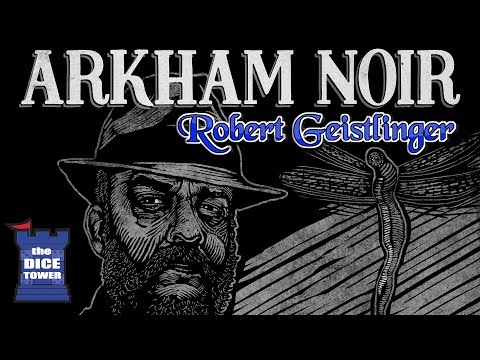 Arkham Noir Review - with Robert Geistlinger