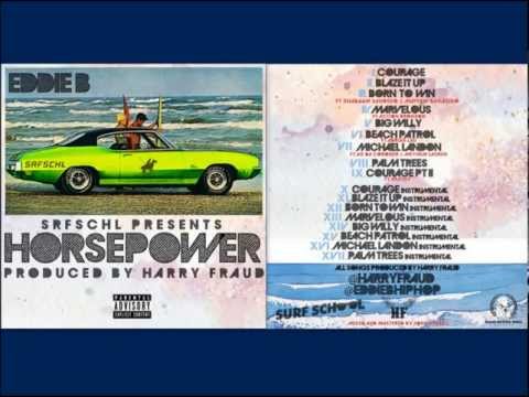 Eddie B x Harry Fraud -- Horsepower (Full EP).......................2013