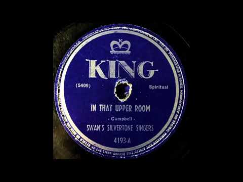 Swan's Silvertone Singers - In That Upper Room (1948)