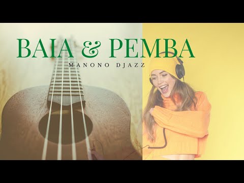 Manono Djazz 𝐁𝐚𝐢𝐚 𝐝𝐞 𝐩𝐞𝐦𝐛𝐚 (𝐨𝐟𝐢𝐜𝐢𝐚𝐥 𝐀𝐮𝐝𝐢𝐨)