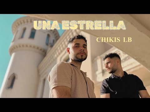 ChikiS LB - UNA ESTRELLA  (Vídeo Oficial)